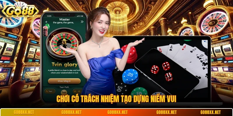 Chơi có trách nhiệm tạo dựng niềm vui
