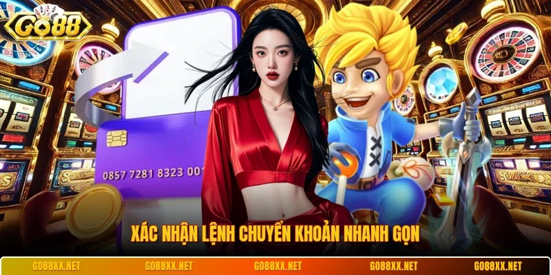 Xác nhận lệnh chuyển khoản nhanh gọn