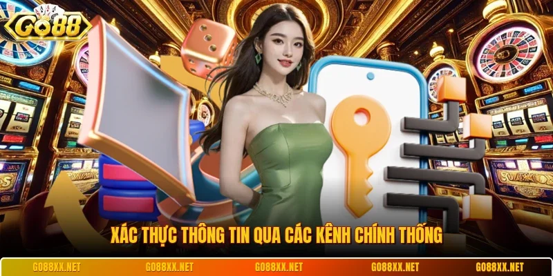 Xác thực thông tin qua các kênh chính thống